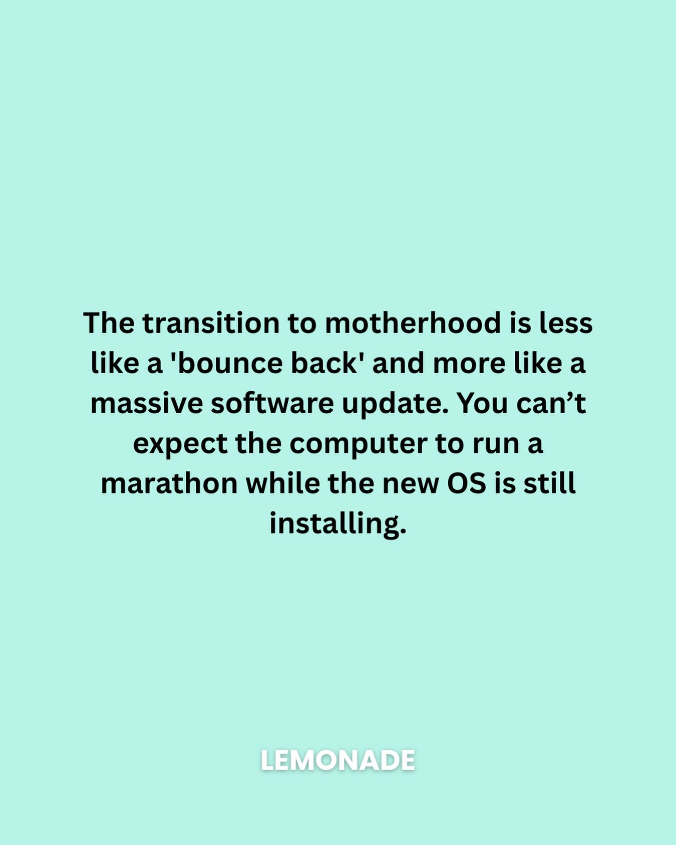 Forget the “bounce back” we’re installing a whole new operating system here. Give it time to load 💚

#newmum #motherhood #postnatal #postpartum #lemonademamas